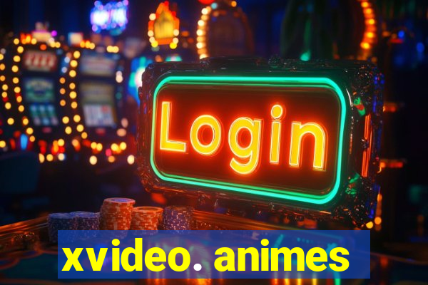 xvideo. animes